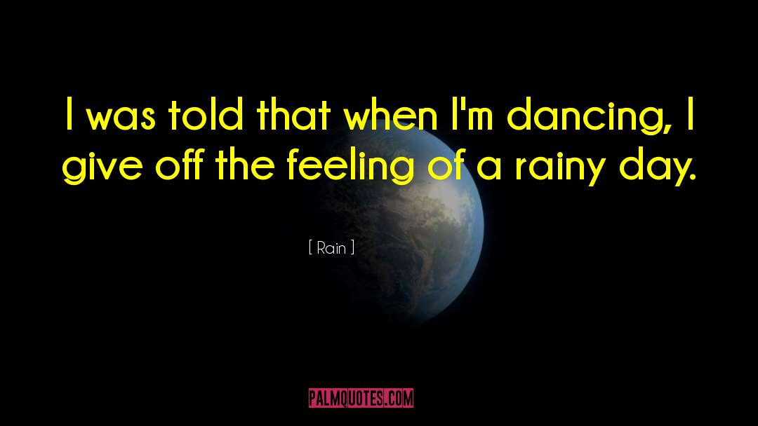 Rain Quotes: I was told that when