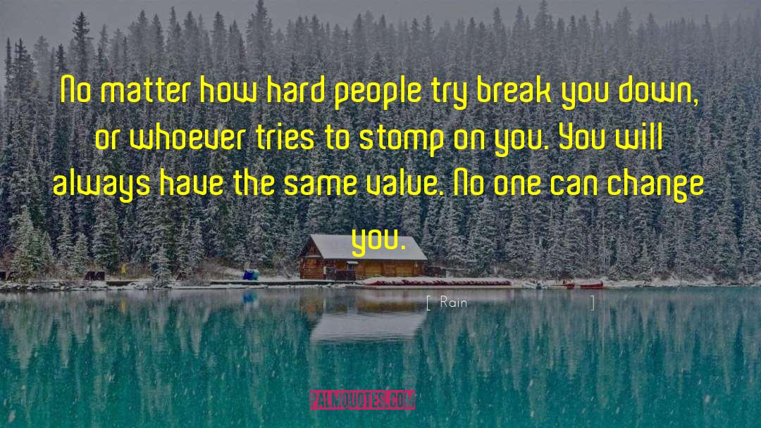 Rain Quotes: No matter how hard people