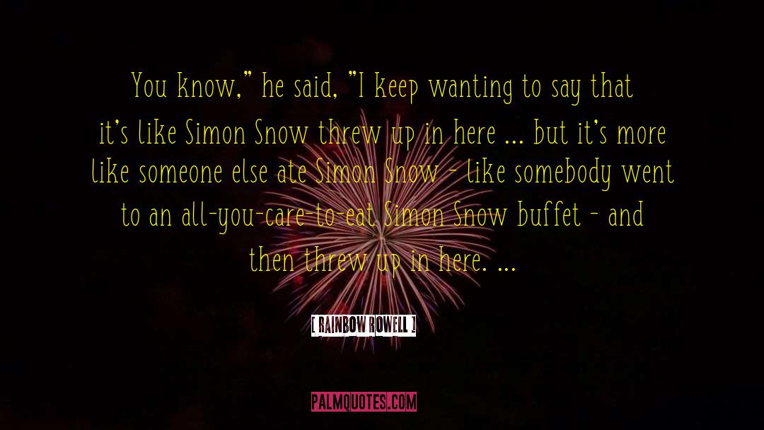 Rainbow Rowell Quotes: You know,