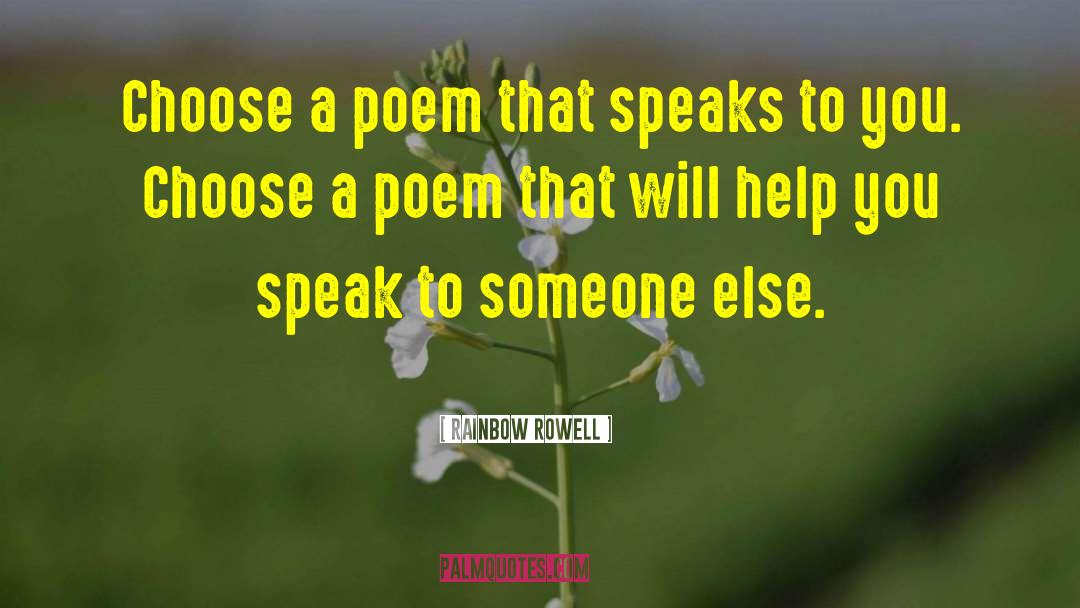 Rainbow Rowell Quotes: Choose a poem that speaks