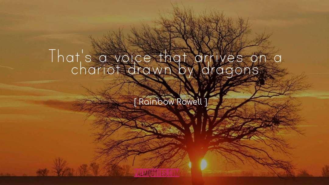 Rainbow Rowell Quotes: That's a voice that arrives