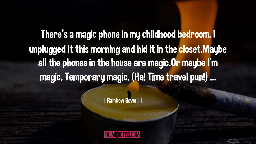 Rainbow Rowell Quotes: There's a magic phone in