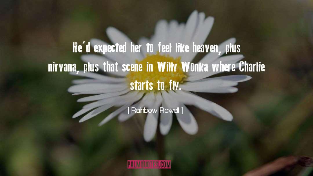 Rainbow Rowell Quotes: He'd expected her to feel