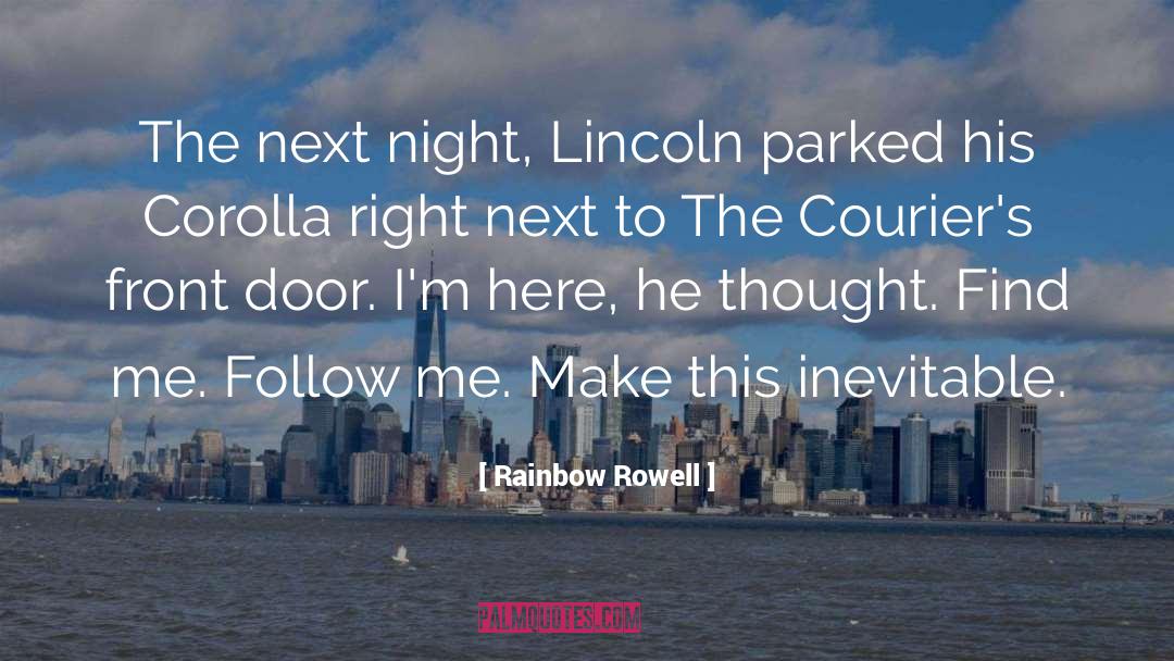 Rainbow Rowell Quotes: The next night, Lincoln parked