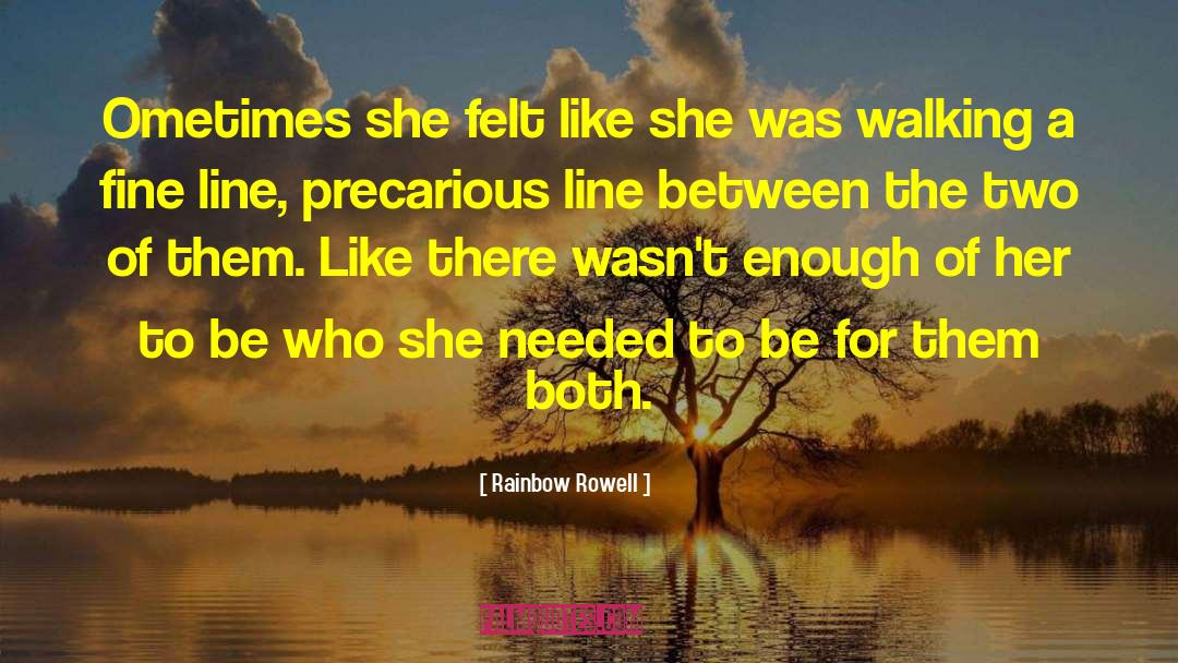 Rainbow Rowell Quotes: Ometimes she felt like she