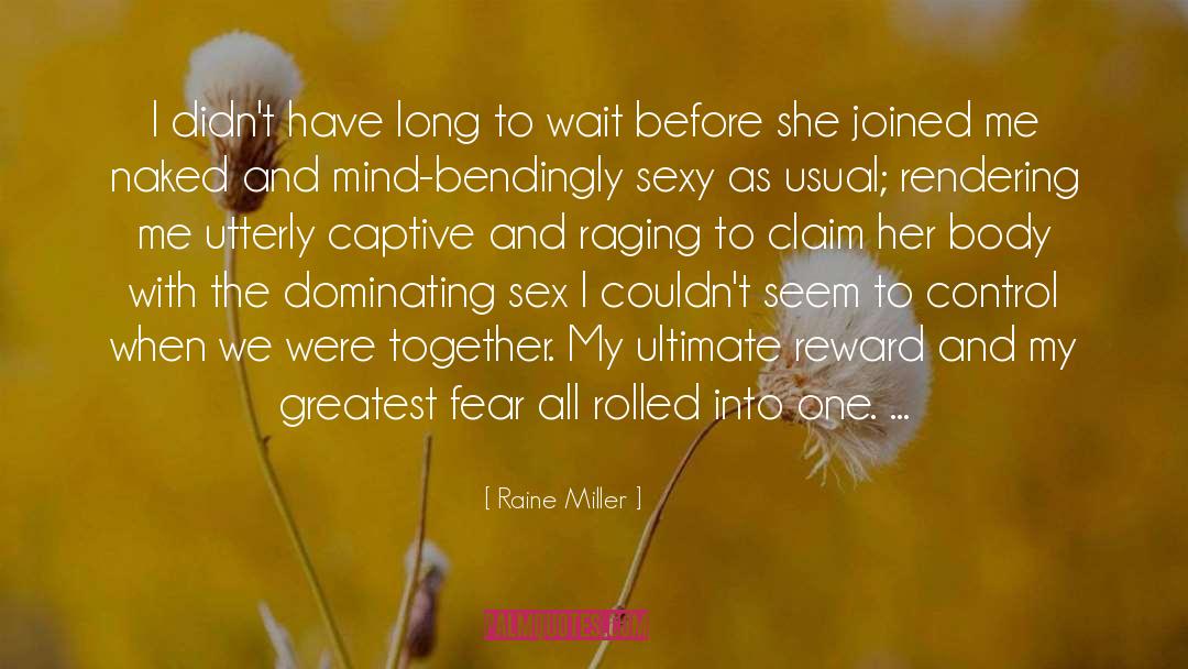 Raine Miller Quotes: I didn't have long to