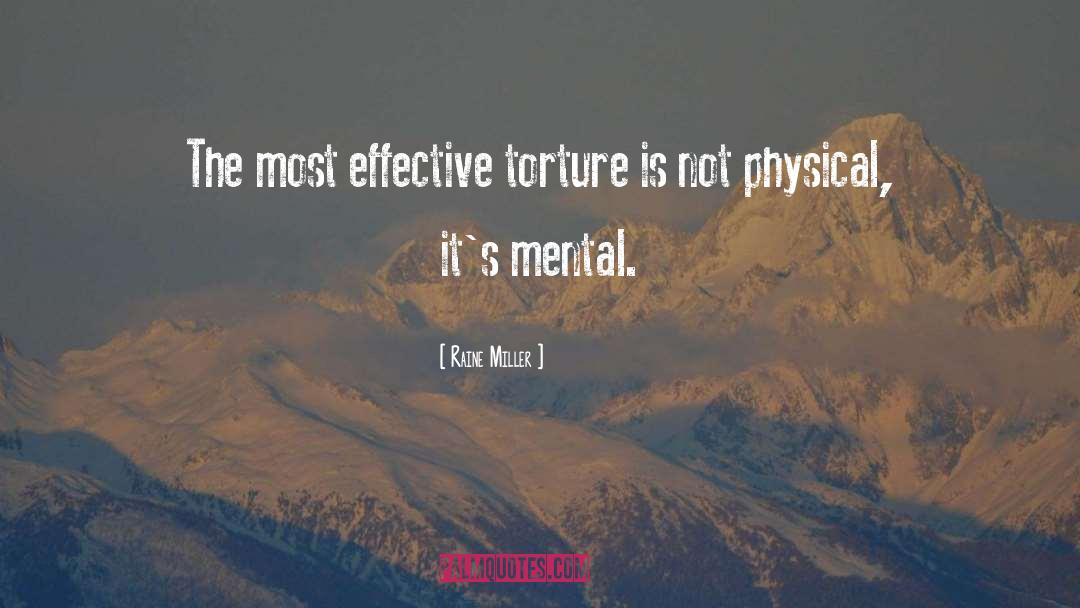 Raine Miller Quotes: The most effective torture is