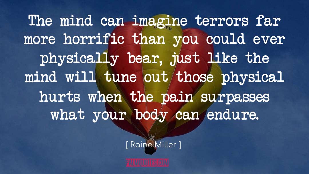 Raine Miller Quotes: The mind can imagine terrors