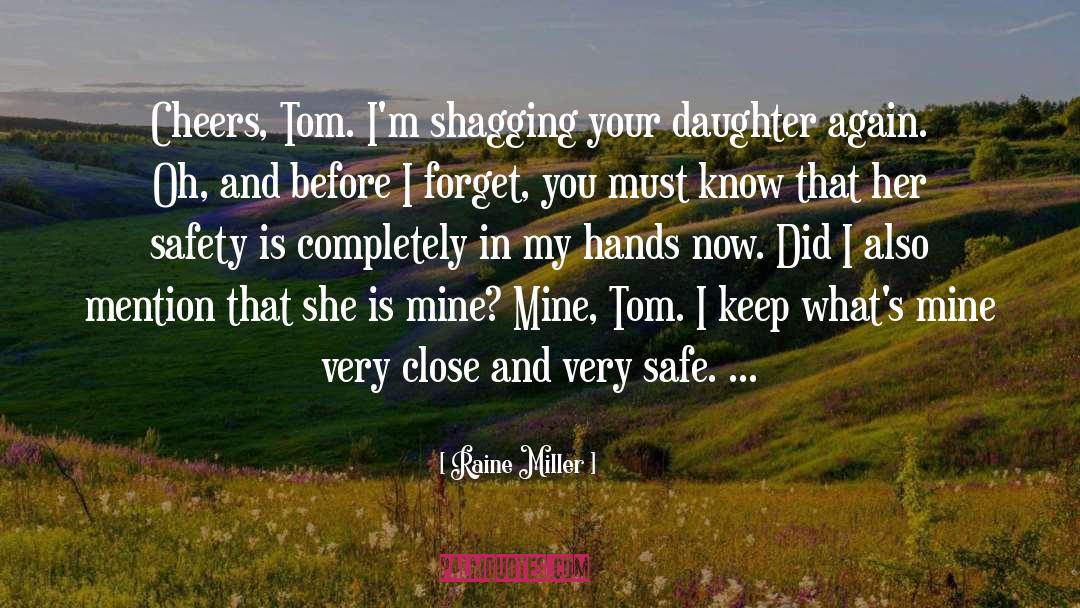 Raine Miller Quotes: Cheers, Tom. I'm shagging your