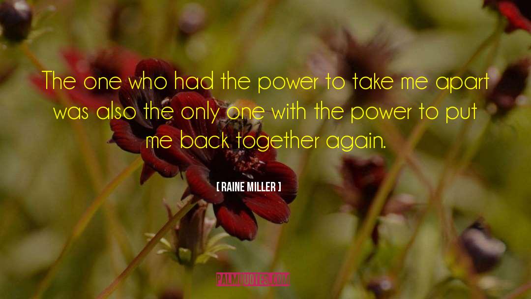 Raine Miller Quotes: The one who had the