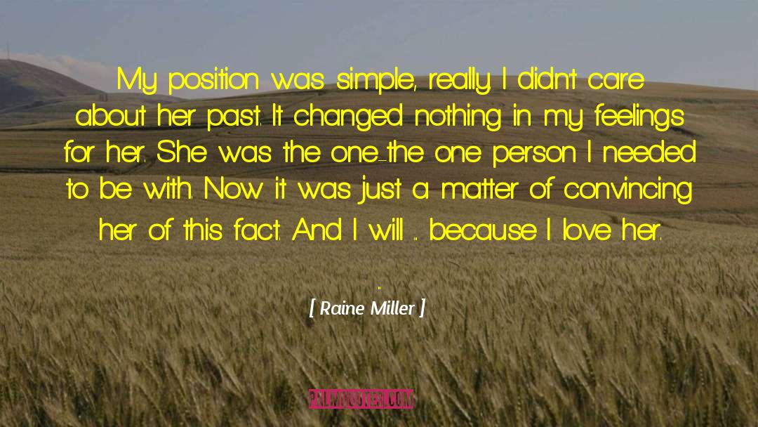 Raine Miller Quotes: My position was simple, really.