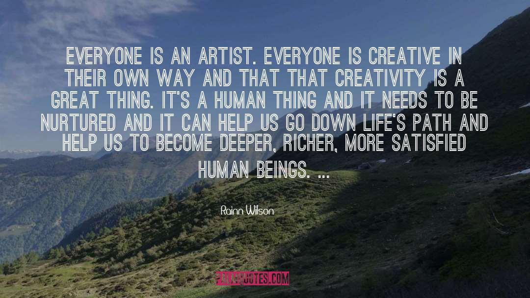 Rainn Wilson Quotes: Everyone is an artist. Everyone