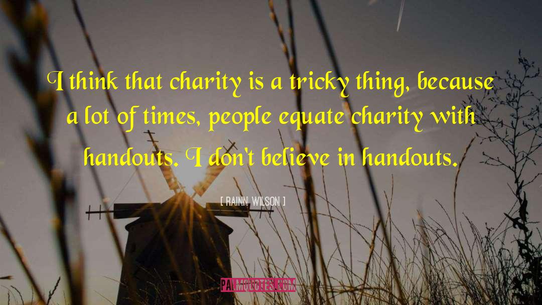 Rainn Wilson Quotes: I think that charity is