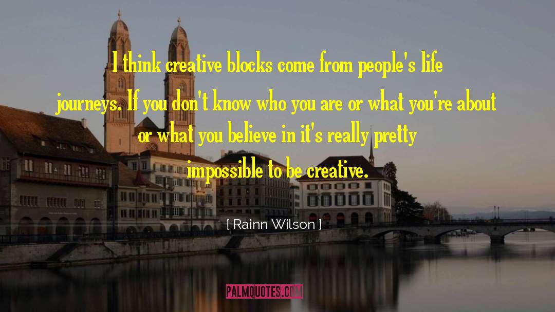 Rainn Wilson Quotes: I think creative blocks come