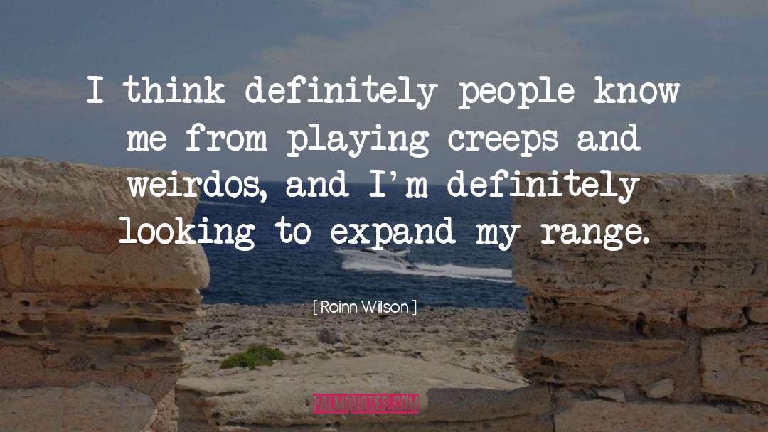 Rainn Wilson Quotes: I think definitely people know