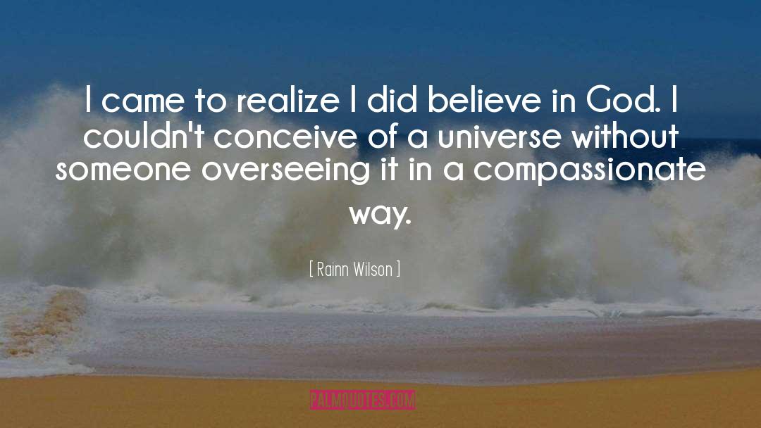 Rainn Wilson Quotes: I came to realize I