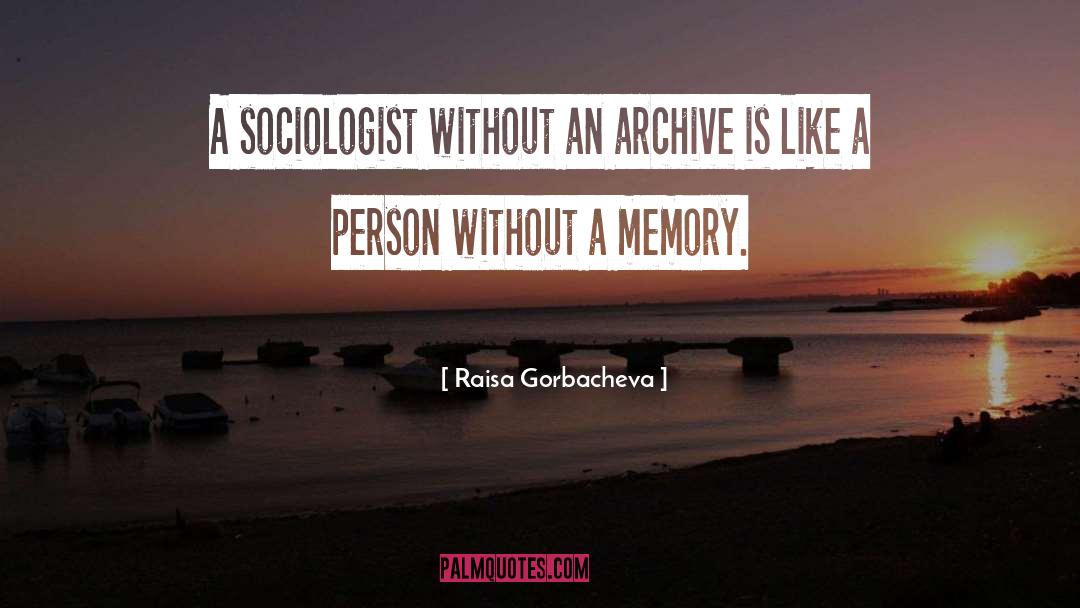 Raisa Gorbacheva Quotes: A sociologist without an archive