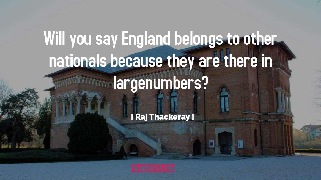 Raj Thackeray Quotes: Will you say England belongs