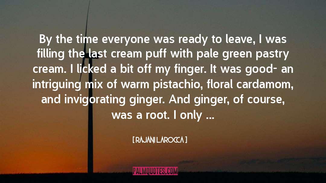 Rajani LaRocca Quotes: By the time everyone was