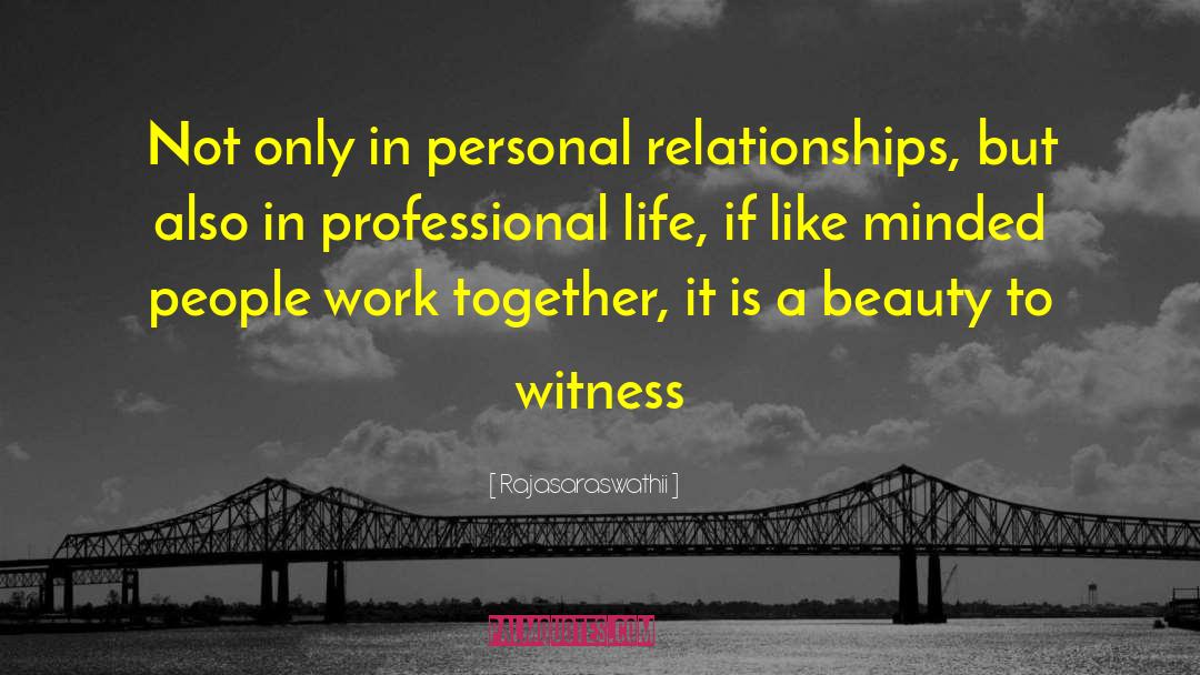Rajasaraswathii Quotes: Not only in personal relationships,