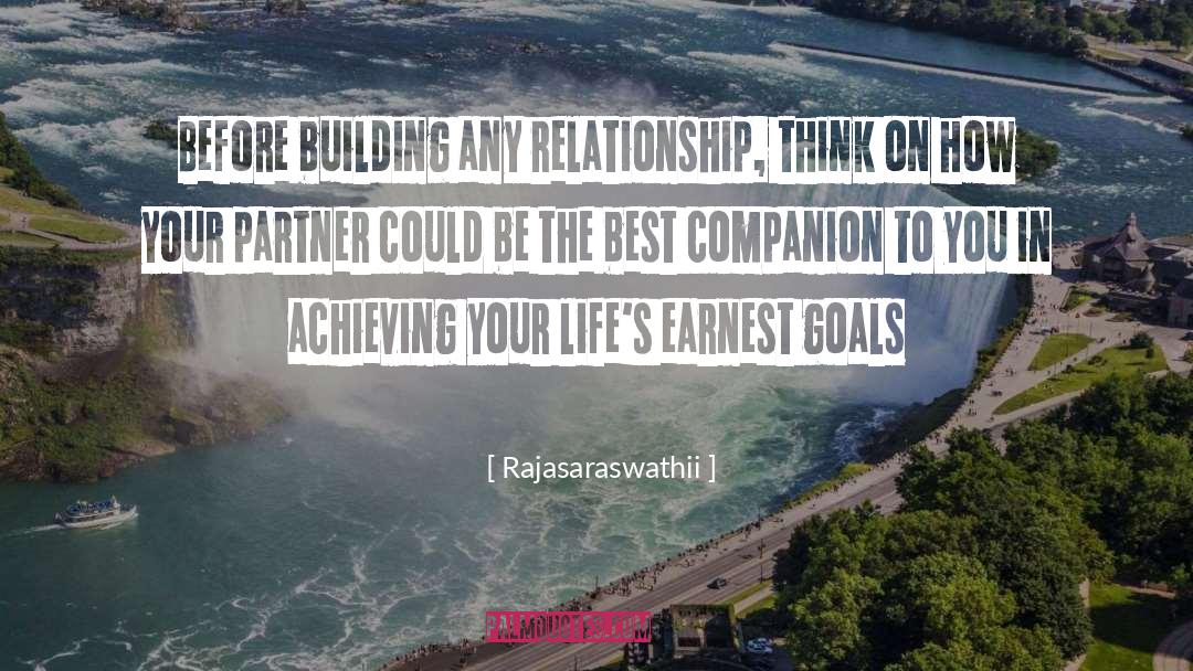 Rajasaraswathii Quotes: Before building any relationship, think
