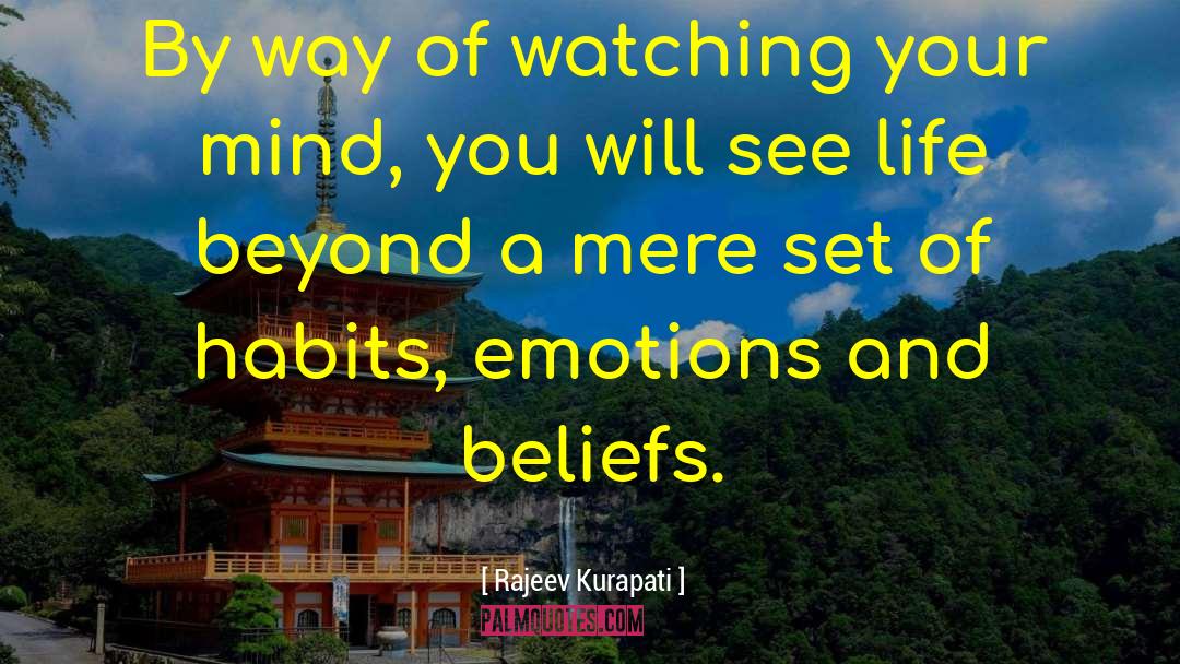 Rajeev Kurapati Quotes: By way of watching your