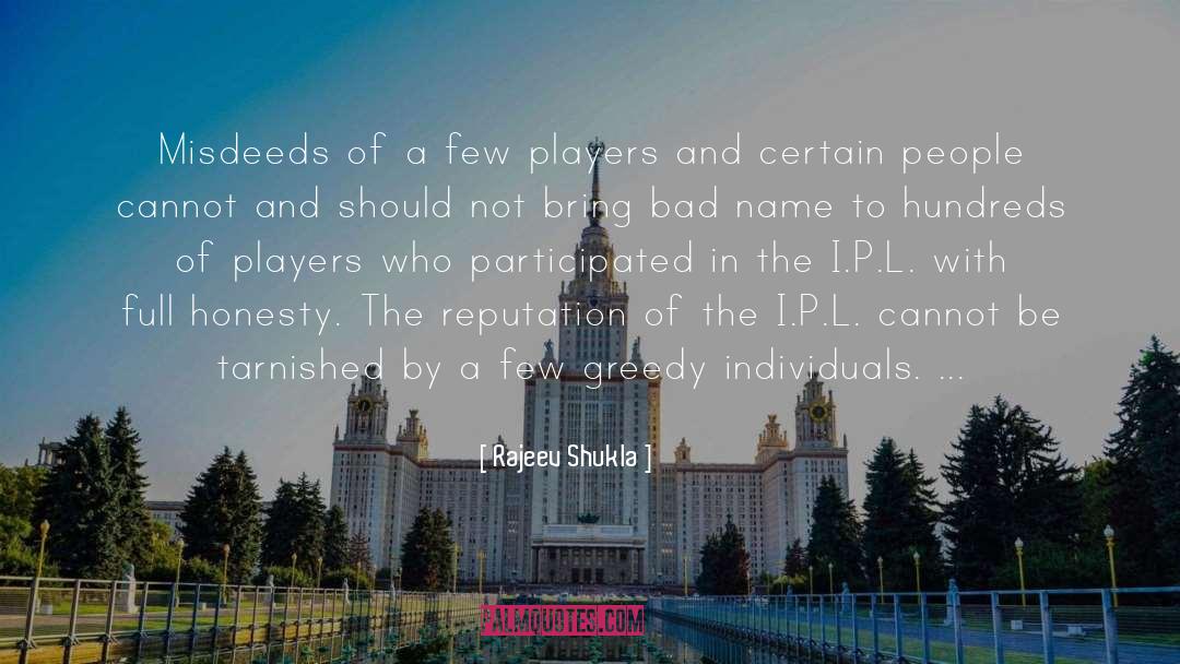 Rajeev Shukla Quotes: Misdeeds of a few players