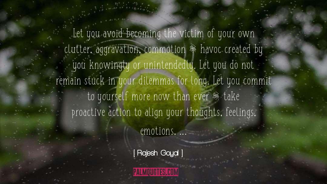 Rajesh Goyal Quotes: Let you avoid becoming the