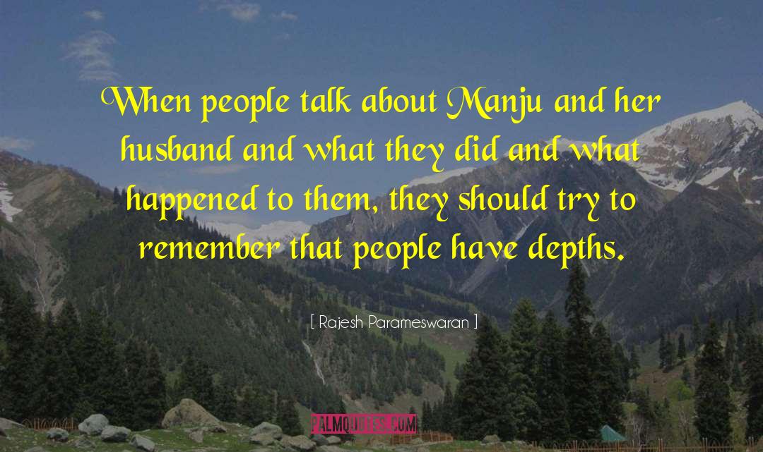 Rajesh Parameswaran Quotes: When people talk about Manju