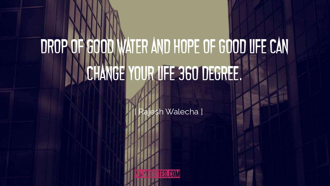 Rajesh Walecha Quotes: Drop of good water and