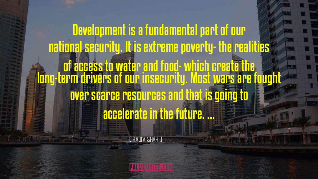 Rajiv Shah Quotes: Development is a fundamental part