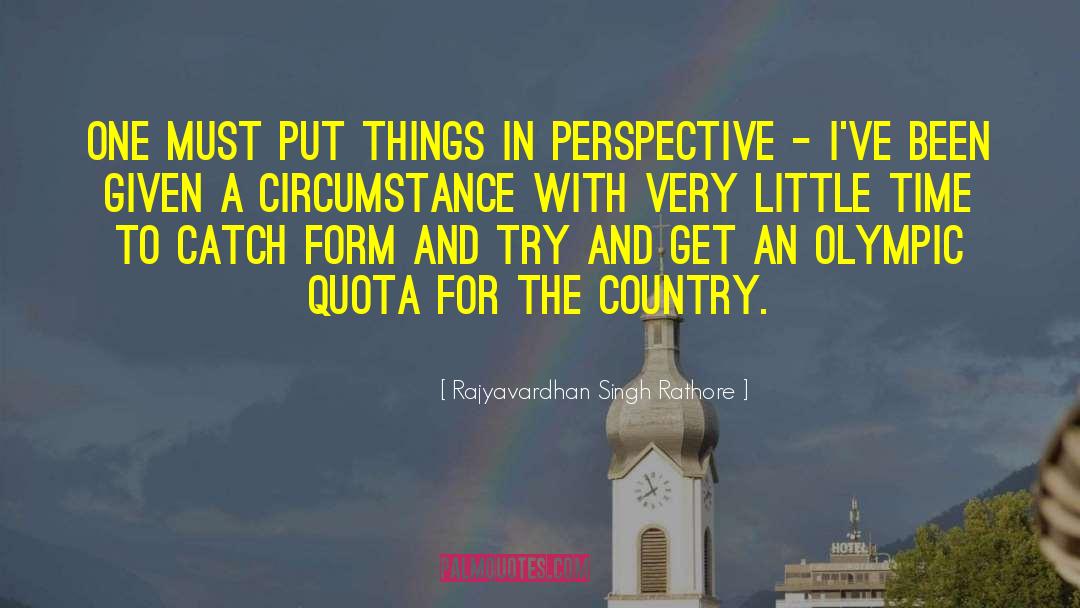 Rajyavardhan Singh Rathore Quotes: One must put things in