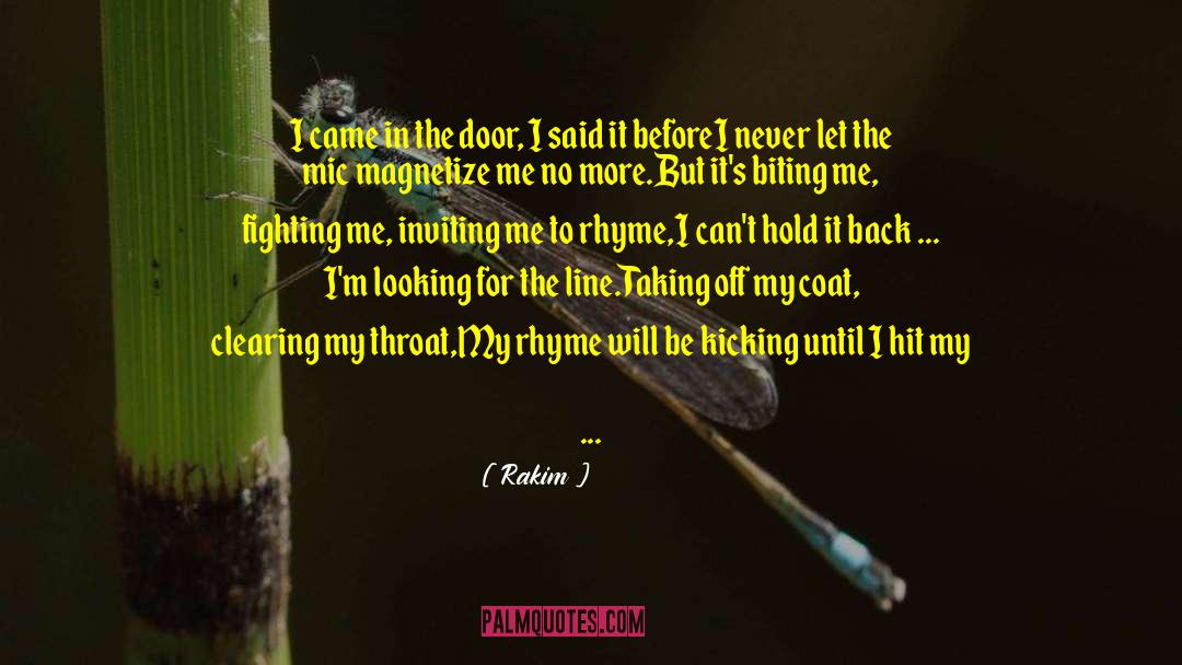 Rakim Quotes: I came in the door,
