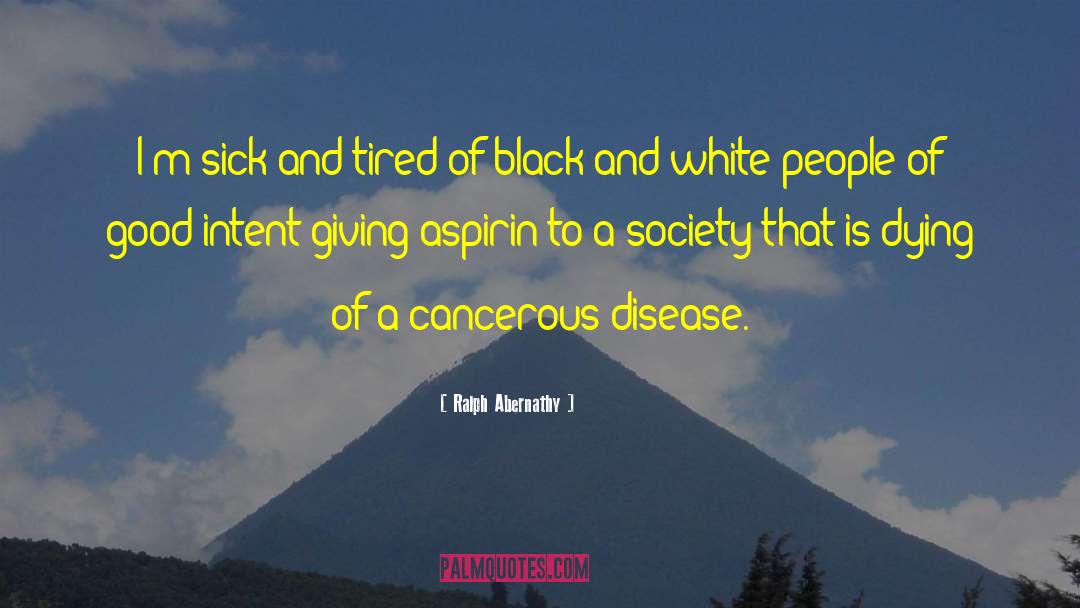 Ralph Abernathy Quotes: I'm sick and tired of