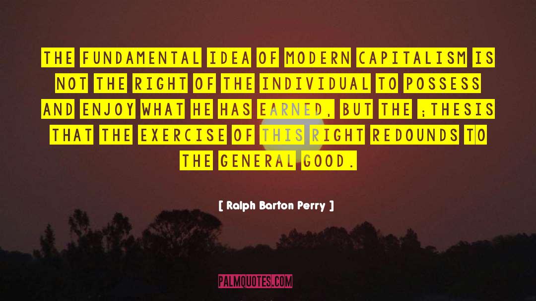 Ralph Barton Perry Quotes: The fundamental idea of modern