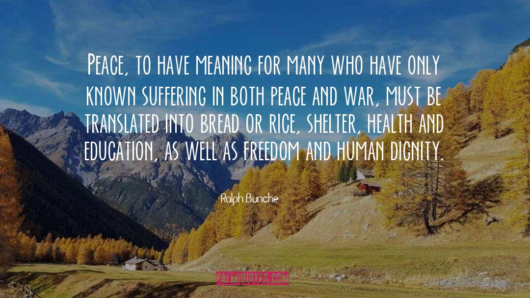 Ralph Bunche Quotes: Peace, to have meaning for