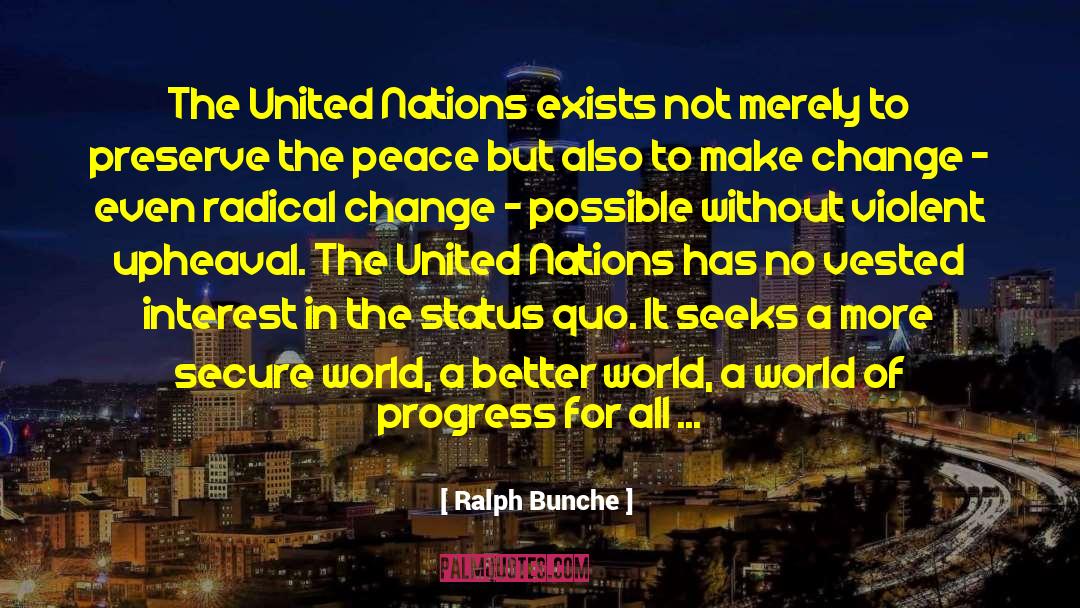 Ralph Bunche Quotes: The United Nations exists not