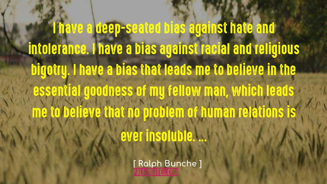 Ralph Bunche Quotes: I have a deep-seated bias