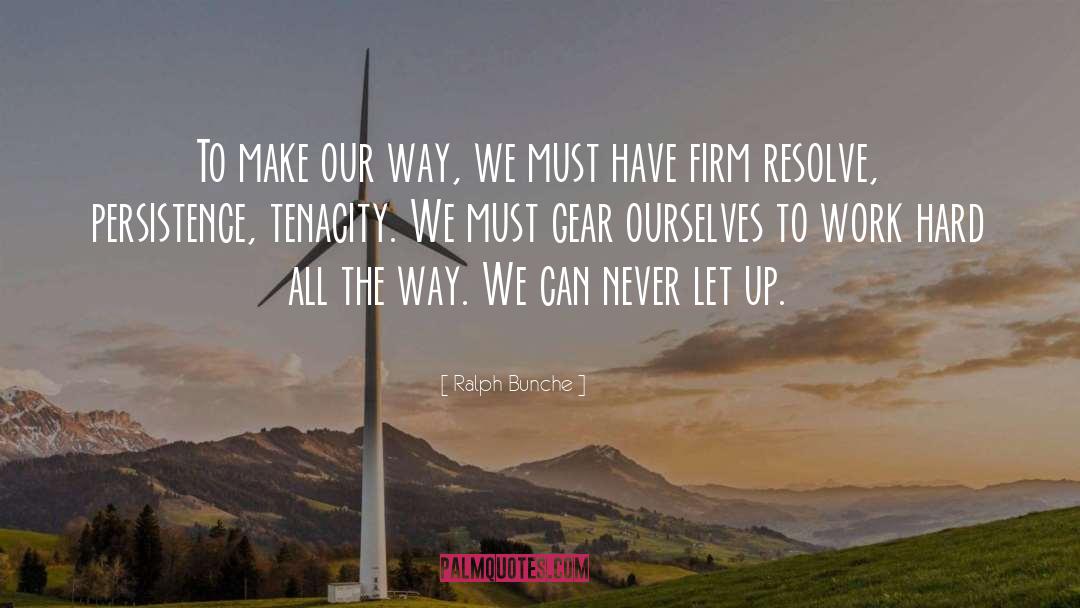 Ralph Bunche Quotes: To make our way, we