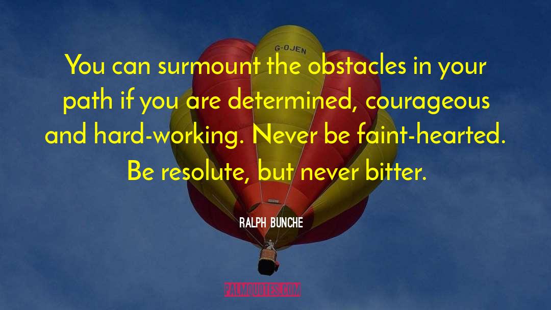 Ralph Bunche Quotes: You can surmount the obstacles