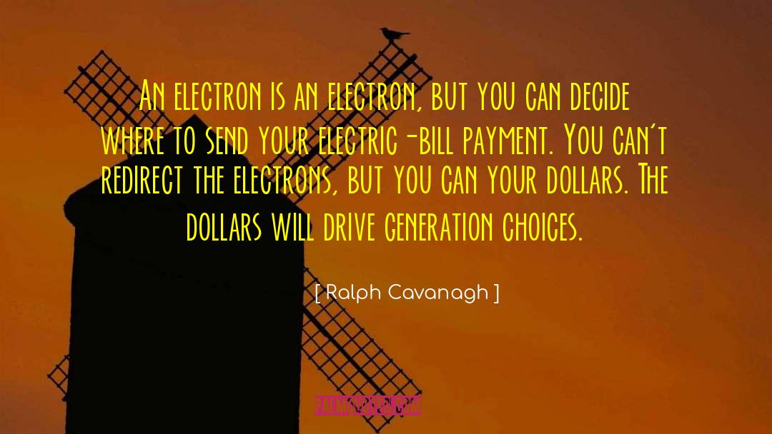 Ralph Cavanagh Quotes: An electron is an electron,