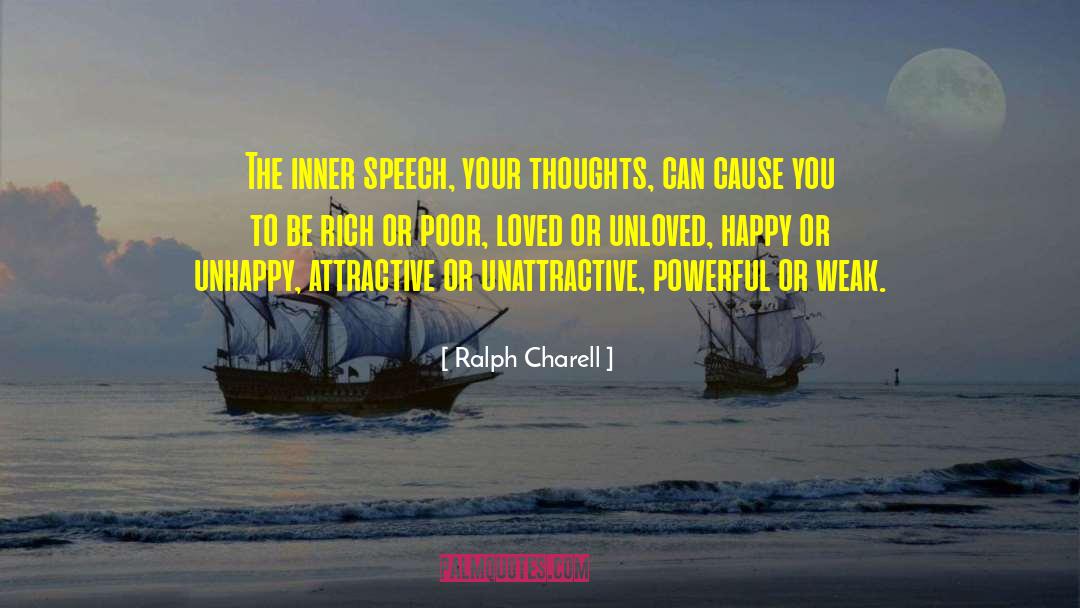 Ralph Charell Quotes: The inner speech, your thoughts,
