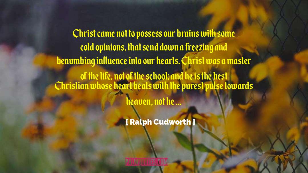 Ralph Cudworth Quotes: Christ came not to possess