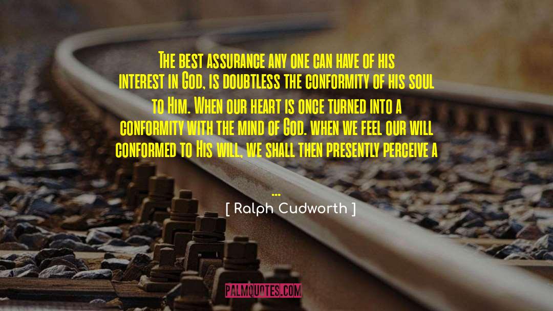 Ralph Cudworth Quotes: The best assurance any one