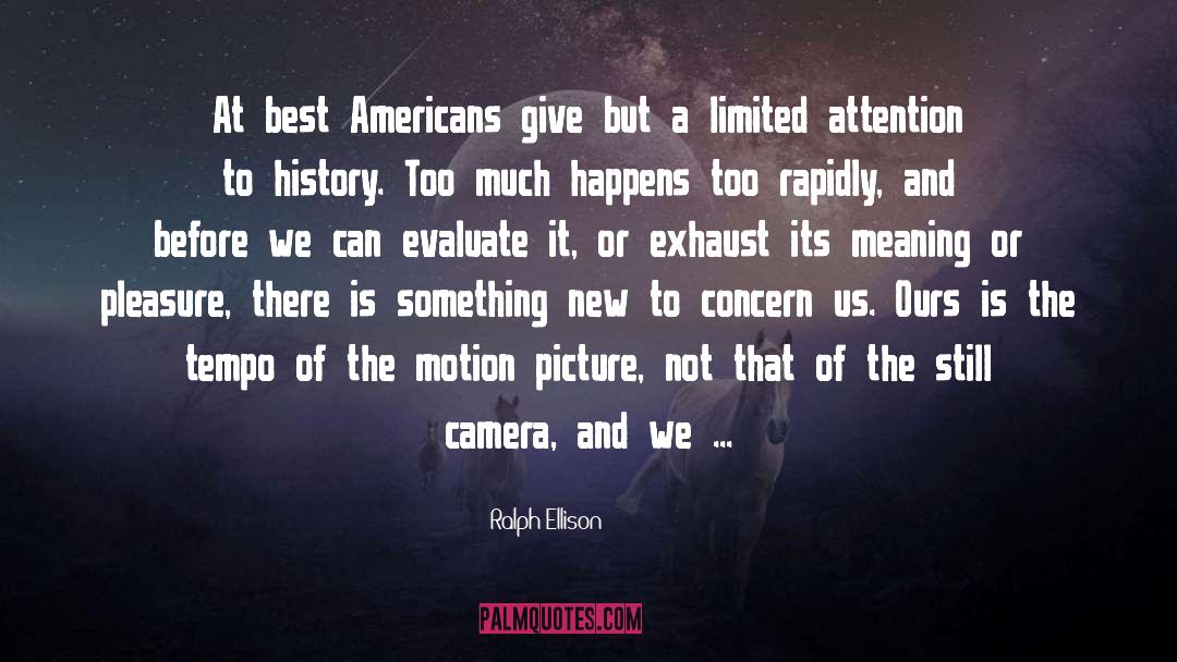 Ralph Ellison Quotes: At best Americans give but