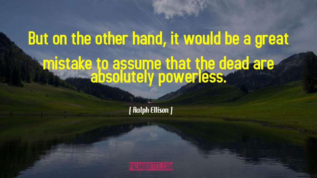 Ralph Ellison Quotes: But on the other hand,