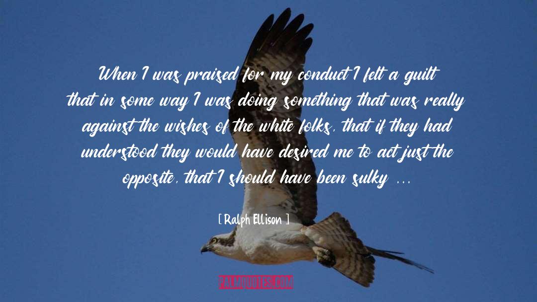 Ralph Ellison Quotes: When I was praised for