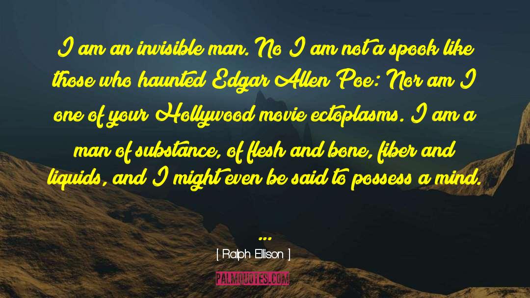 Ralph Ellison Quotes: I am an invisible man.