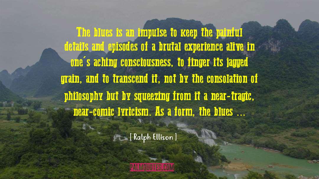 Ralph Ellison Quotes: The blues is an impulse