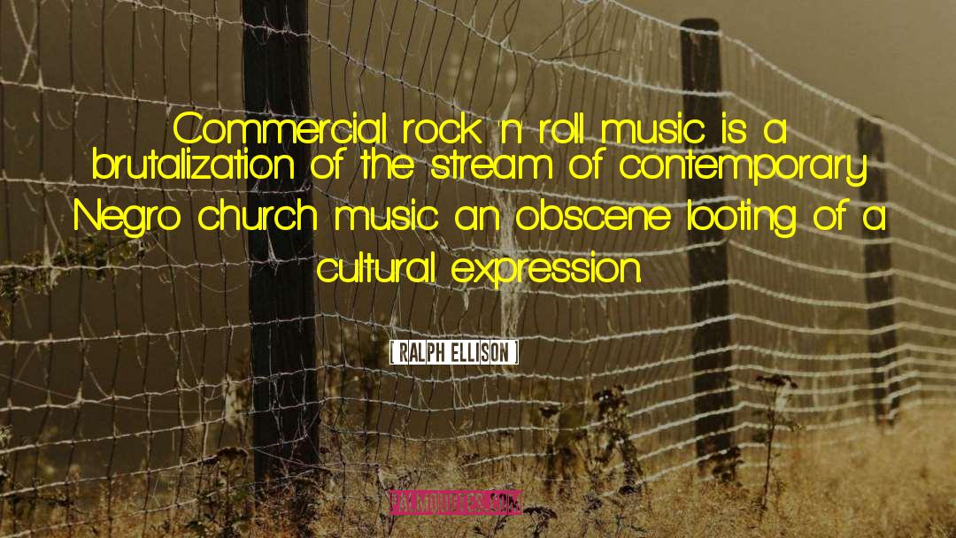 Ralph Ellison Quotes: Commercial rock 'n' roll music